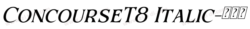 ConcourseT8 Italic字体转换 ConcourseT8 Italic字体转换